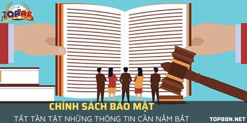 Chính sách bảo mật TOP88 Tác dụng hiệu quả của chính sách bảo mật