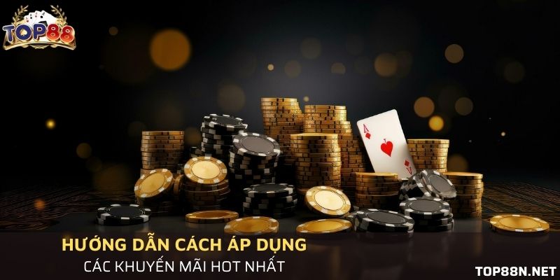 5+ Ưu đãi khi tải Top88 hấp dẫn nhất cho người chơi Cách áp dụng khuyến mãi giá trị cho tân thủ
