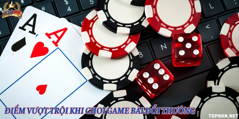 Điểm vượt trội của game bài cá cược tại cổng game Top88 Ưu điểm khi chơi game bài tại cổng game uy tín